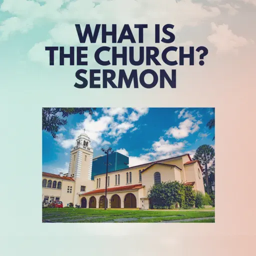 "What is the Church?" Sermon by Mark Hunt Recorded on January 25, 2026