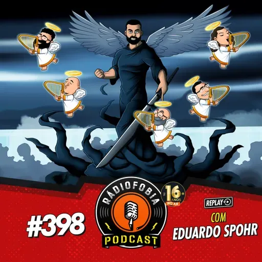 RÁDIOFOBIA 398 - REPLAY - com Eduardo Spohr