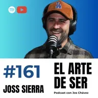 161 - JOSS SIERRA | Sueños rotos, medios deportivos y comedia como reinvención