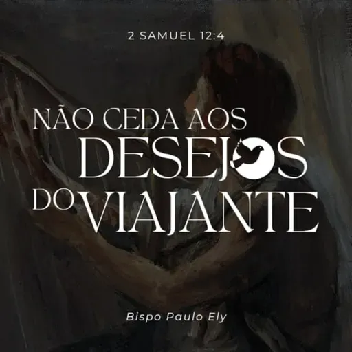 Não ceda aos desejos do viajante.