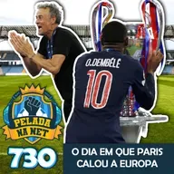 Pelada na Net #730 - O Dia Em Que Paris Calou A Europa