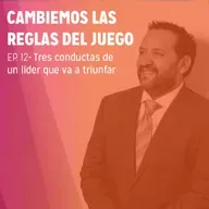 EP 12. - Tres conductas de un líder que va a triunfar