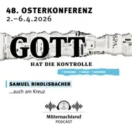 GOTT HAT DIE KONTROLLE - Teil I ...auch am Kreuz! | Samuel Rindlisbacher