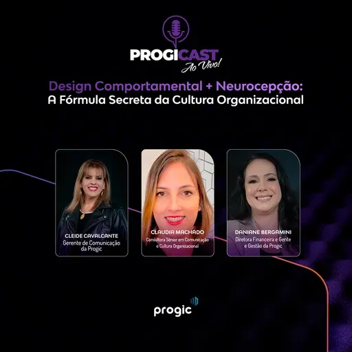 #115 Progicast – Design Comportamental + Neurocepção: A Fórmula Secreta da Cultura Organizacional