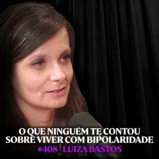 O maior erro de quem tenta tratar a Bipolaridade sozinho (e como evitar) - Luiza Bastos | Lutz Podcast #408