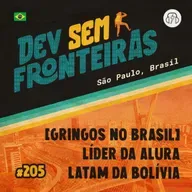 [Gringos no Brasil] Líder da Alura LATAM da Bolívia em São Paulo, Brasil – Dev Sem Fronteiras #205