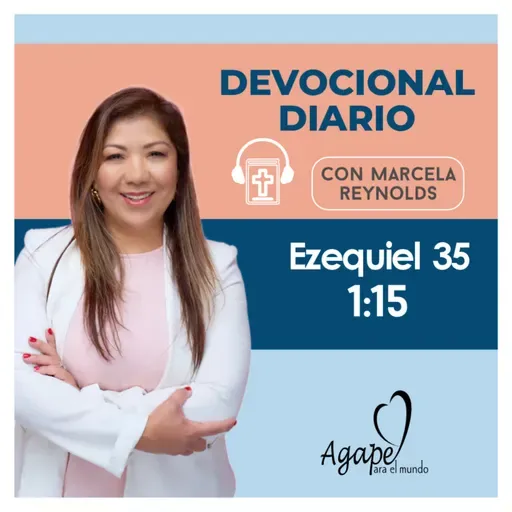 Devocional Diario: Ezequiel 35: 1-15 "Profecía contra el monte de Seir".