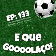 EQG - #133 - Olha que engraçado, Palmeiras Campeão e o Santos Rebaixado