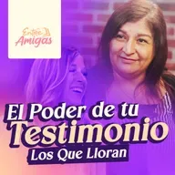 Ep. 82 El poder de tu testimonio: LOS QUE LLORAN