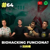 #64 Biohacking Funciona?