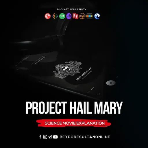 EPISODE 76 - PROJECT HAIL MARY | SCIENCE MOVIE EXPLANATION | MALAYALAM PODCAST BEYPORESULTAN