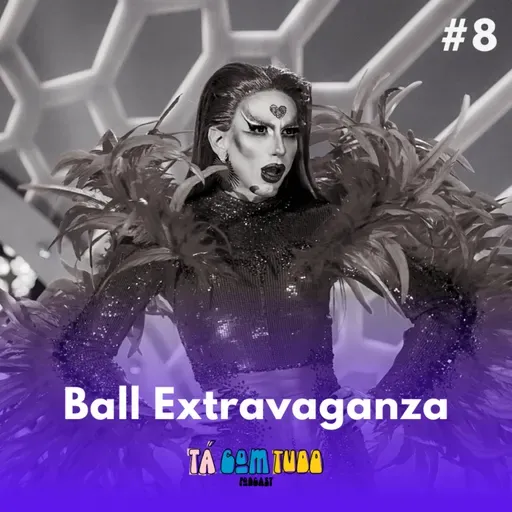 DragRace Brasil #8 - Ball Extravaganza