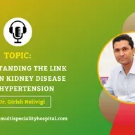 Episode 31: Understanding the link between Kidney Disease and Hypertension | Nelivigi Multispeciality and Urology Hospital in Bellandur, Bangalore