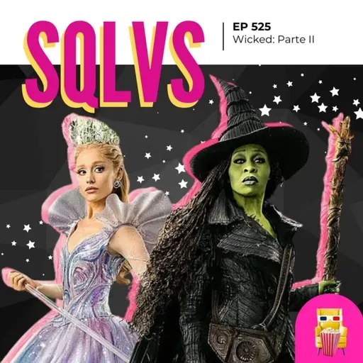 EP 525 - Wicked: Parte II