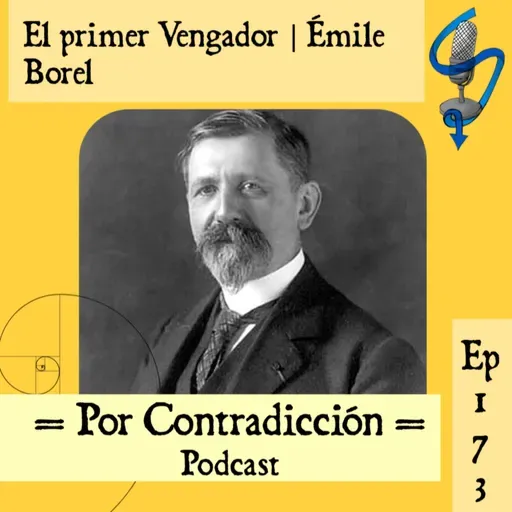 Ep 173: El primer Vengador | Èmile Borel