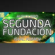 Segunda Fundacion de Isaac Asimov - Capítulo 16 (Audiolibro en español con voz humana) - Episodio exclusivo para mecenas