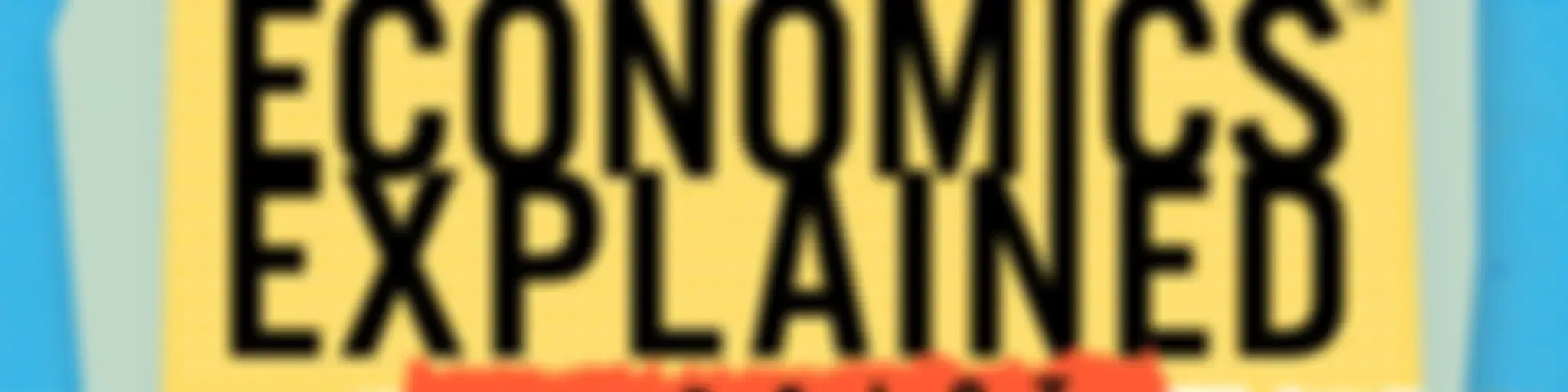 Economics Explained