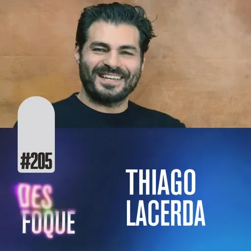 #205 THIAGO LACERDA (Ator e dublador do Metro Man) - Desfoque Podcast