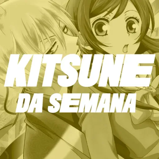 Kamisama Hajimemashita | Kitsune da Semana 217