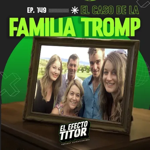E149. El Caso de la Familia Tromp