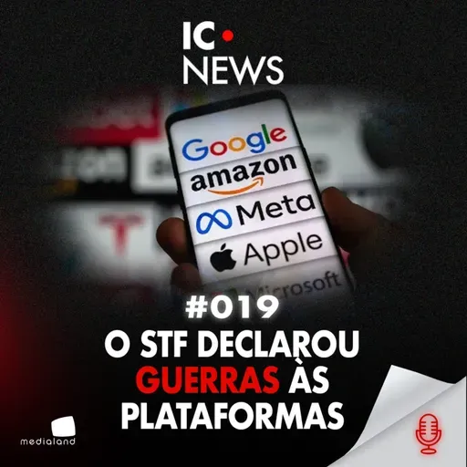 STF VS BIG TECHS: O FIM DA IMUNIDADE NA INTERNET BRASILEIRA - IC NEWS #019