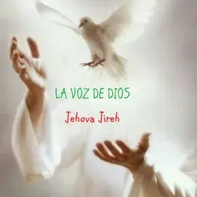 LA VOZ DE DIOS JEHOVA JIREH
