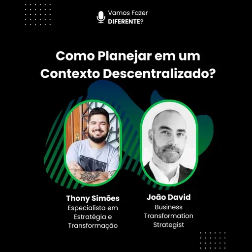 Ep. 86 - Como planejar em um contexto descentralizado?