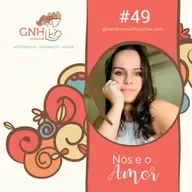 GNH#49 Nós e o Amor