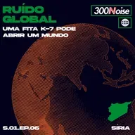 RUÍDO GLOBAL #6 – UMA FITA K-7 PODE ABRIR UM MUNDO