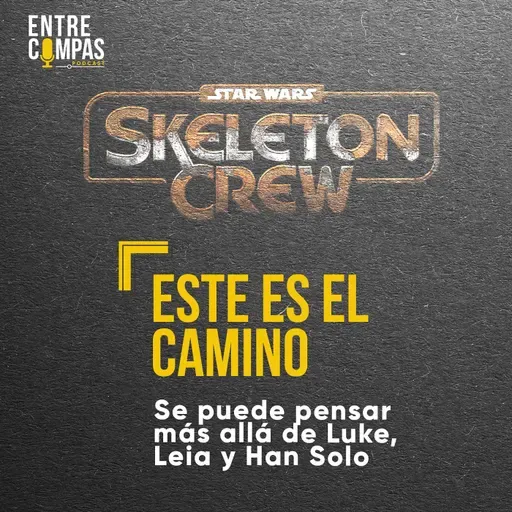 Skeleton Crew... ES EL CAMINO