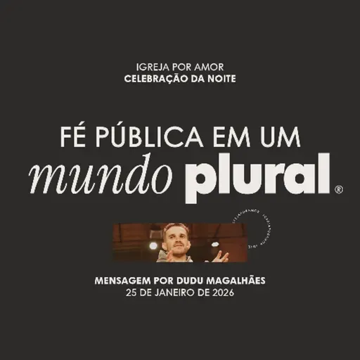 Fé pública em um mundo plural | Igreja Por Amor | Dudu Magalhães | 25 de Janeiro de 2026