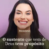 O SUSTENTO QUE VEM DE DEUS TEM PROPÓSITO