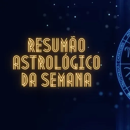 Resumão Astrológico da Semana de 5 à 11 de Maio