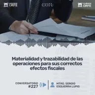 Materialidad y trazabilidad de las operaciones para sus correctos efectos fiscales