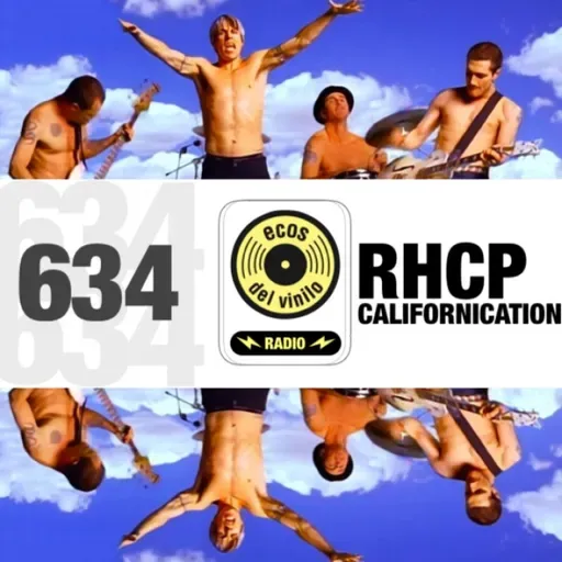 Red Hot Chili Peppers / Californication | Programa 634 - Ecos del Vinilo Radio