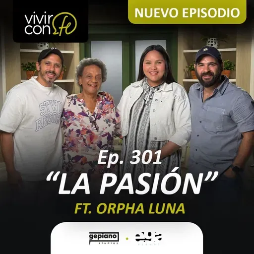 301. La Pasión - Ft. Orpha Luna