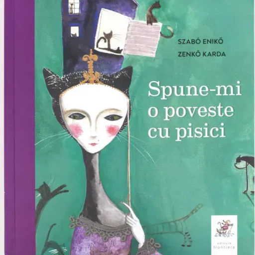 Cutiuța fermecată-vol. Spune-mi o poveste cu pisici, de Szabo Eniko