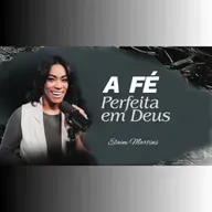 A FÉ perfeita em Deus - Elaine Martins