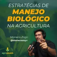 Estratégias de MANEJO BIOLÓGICO na agricultura | Maneco Zago | Agro Jovem Podcast