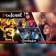 🎙️ PODCAST 45 🔴 | THE BOYS, MS MARVEL, LMDVEET | Nfrentados | Cap. 702