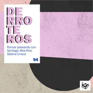 Derroteros: Tres, con Santiago Alba Rico (CARNE CRUDA EXTRA)