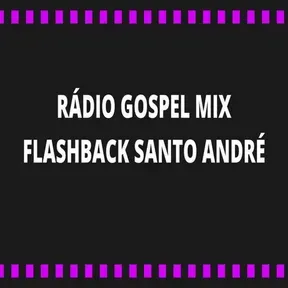 RADIO GOSPEL MIX FLASH BACK SANTO ANDRE