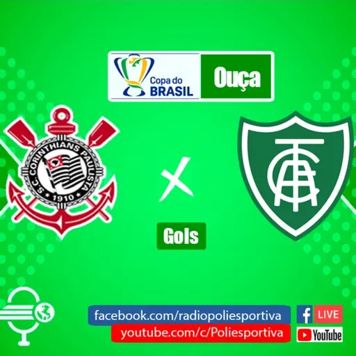 FUTEBOL NA POLIESPORTIVA - COPA DO BRASIL 2023 - QUARTAS DE FINAL - JOGO #2 - GOLS DE CORINTHIANS 3 (3) X (1) 2 AMÉRICA MINEIRO