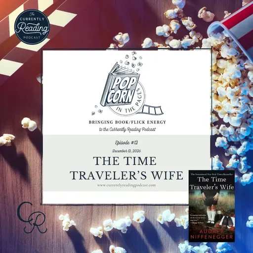 Popcorn in the Pages - Episode 12: The Time Traveler's Wife
