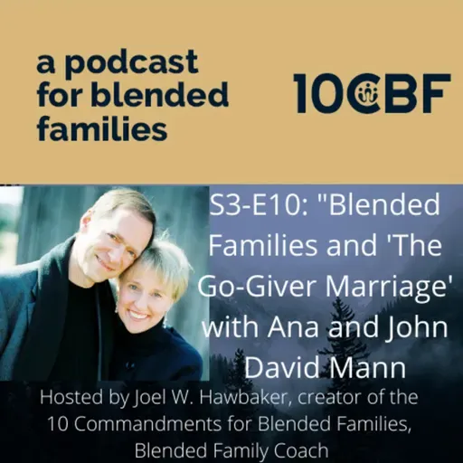 S3-E10: "Blended Families and 'The Go-Giver Marriage' with Ana and John David Mann"