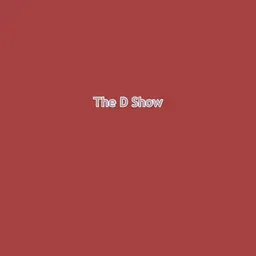 The D Show