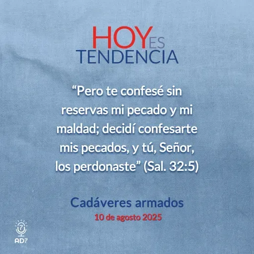 Cadáveres armados ~ Devocional de Jóvenes ~ 10 de agosto 2025