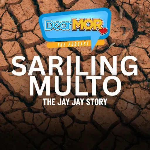 ”Sariling Multo” (The Jay Jay Story) | Dear MOR Episode 571