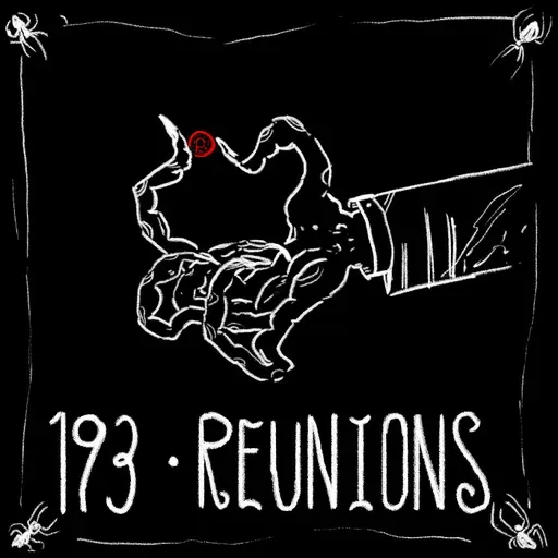 Episode 193 - Reunions