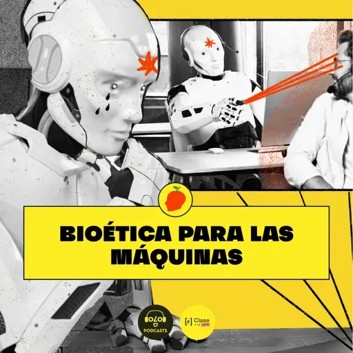[IA, luego existo] E4. Bioética para las máquinas